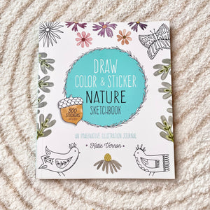 Draw, Color, and Sticker Nature Sketchbook: An Imaginative Illustration Journal by Katie Vernon